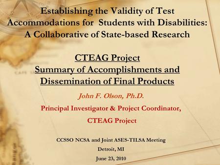 Establishing the Validity of Test Accommodations for Students with Disabilities: A Collaborative of State-based Research CTEAG Project Summary of Accomplishments.