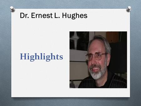 Highlights Dr. Ernest L. Hughes. O DR. HUGHES IS THE FOUNDER AND MANAGING PARTNER OF THE SYSTEMS THINKING COMPANY.