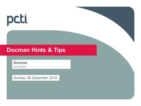 Sunday, 06 December 2015 Docman Hints & Tips Docman Andy Dalton.