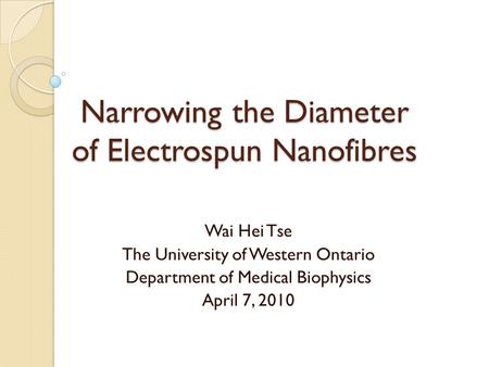 Narrowing the Diameter of Electrospun Nanofibres