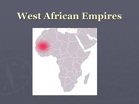 West African Empires.