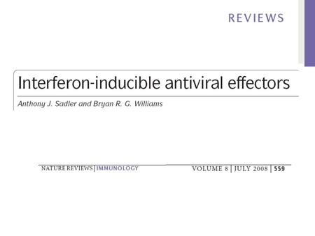 Interferons Cytokine family important for innate immunity against viruses Three classes of IFNs according to the receptor used Type I IFNs essential for.