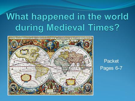 Packet Pages 6-7. The Romans ruled most of Europe and the Middle East for 500 years.