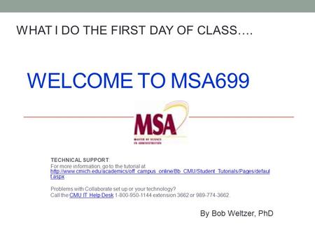 WELCOME TO MSA699 TECHNICAL SUPPORT: For more information, go to the tutorial at