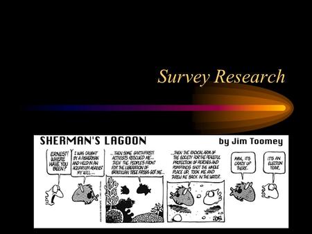 Survey Research. In Case of a System Glitch… After forming into your usual teams: –Create a brief survey that seeks to discern citizens’ attitudes about.