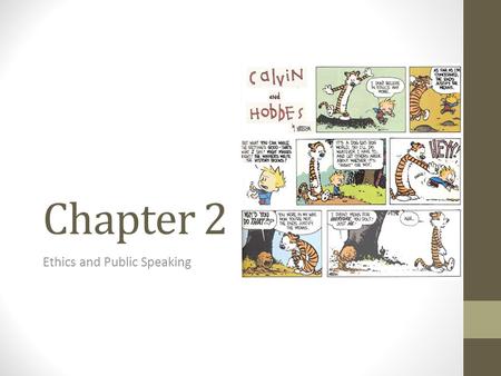 Chapter 2 Ethics and Public Speaking. Introduction Public speaking should ideally be governed by a strong sense of integrity Quintilian: “The ideal of.