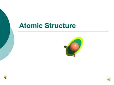 Atomic Structure.