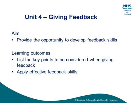 Unit 4 – Giving Feedback Aim