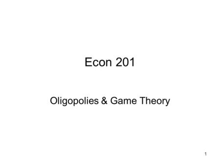 Oligopolies & Game Theory