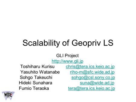 Scalability of Geopriv LS GLI Project  Toshiharu Kurisu Yasuhito Watanabe