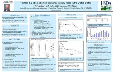 Factors that affect abortion frequency in dairy herds in the United States R.H. Miller,* M.T. Kuhn, H.D. Norman, J.R. Wright Animal Improvement Programs.