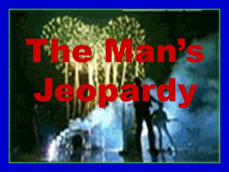 The Man’s Jeopardy Learning Objectives (Big Ideas) 1.Analyze an object’s motion and be able to determine distance, instant & average speed, or acceleration.