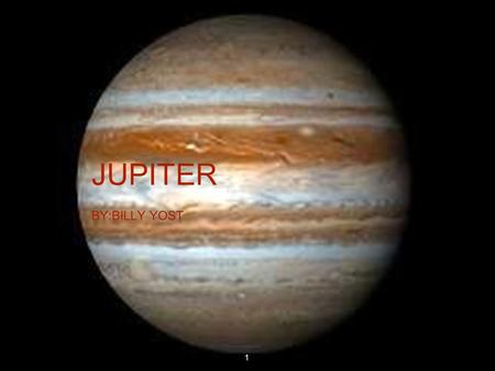 JUPITER BY:BILLY YOST 1.