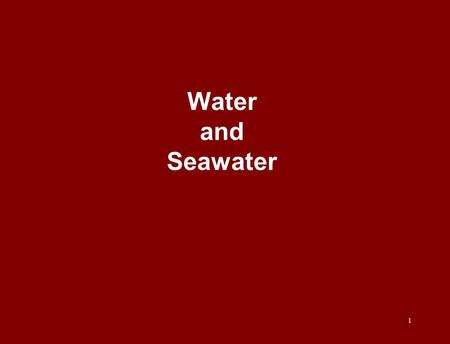 1 Water and Seawater. 2 Bohr atom interpretation a quantum mechanical interpretation of an atom’s energy state.