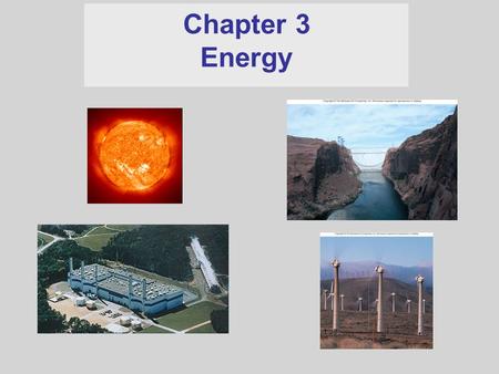 Chapter 3 Energy. Work An applied force acting through a distance parallel to the force Units of work (and energy) = joule (J) Zero // distance, no work.