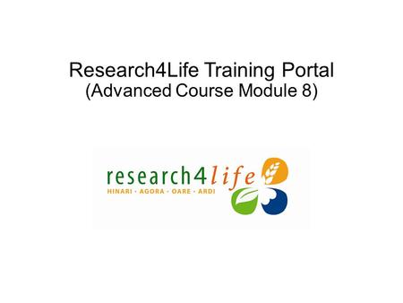 Research4Life Training Portal (Advanced Course Module 8)