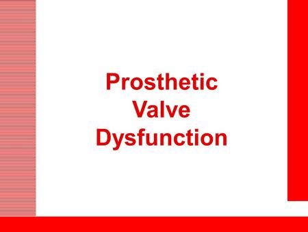 Prosthetic Valve Dysfunction