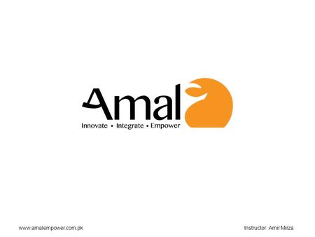 Www.amalempower.com.pkInstructor: Amir Mirza. DESIGN RESEARCH: PERSONAS & STAKEHOLDER MAPS.