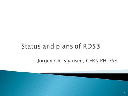 Jorgen Christiansen, CERN PH-ESE 1.  Spokes persons and Institute chair elected ◦ SP’s: ATLAS: Maurice Garcia-Sciveres, LBNL CMS: Jorgen Christiansen,