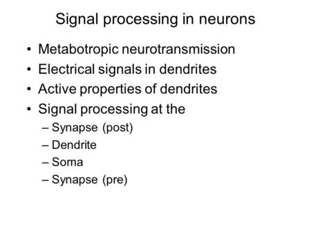 Signal processing in neurons