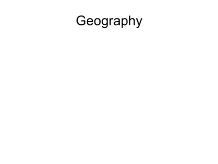 Geography.