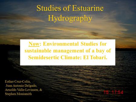 Studies of Estuarine Hydrography Originally: Environmental Studies for sustainable management of two bays of semidesertic climate: El Tobari y Lobos, Sonora,