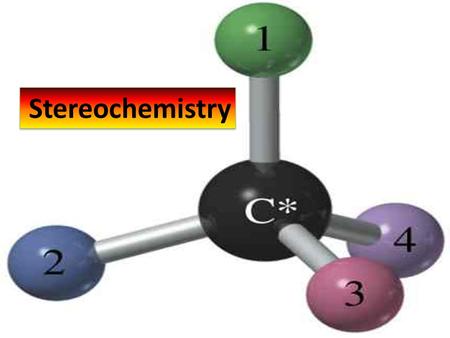 Stereochemistry. 2 Chirality Handedness“ Handedness ”: Right glove doesn’t fit the left hand. Mirror-imageMirror-image object is different from the original.