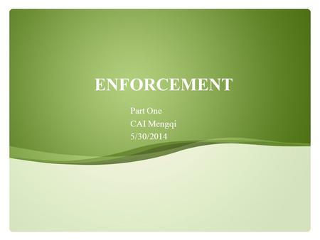 Part One CAI Mengqi 5/30/2014 ENFORCEMENT. Page  2 Enforcement  Investor protection requires both law and the effective enforcement of law.  Academic.