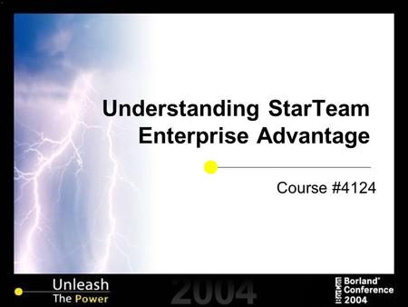 Understanding StarTeam Enterprise Advantage Course #4124.