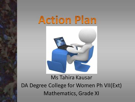 Ms Tahira Kausar DA Degree College for Women Ph VII(Ext) Mathematics, Grade XI.