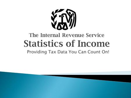 Providing Tax Data You Can Count On!.  Working with the latest technology  Developing innovative solutions  Delivering important products  Interacting.