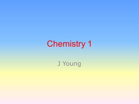 Chemistry 1 J Young. Matter Anything that has Weight and occupies space. States of Matter. – Gas – Liquid – Solid Density – Mass per unit.