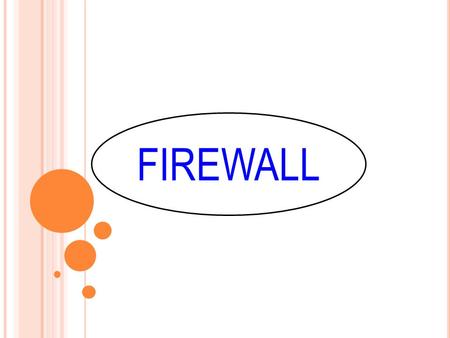 FIREWALL. The member in group 1. Bhummikorn M.2/5 No.5 2.Borwornrat Khrongsiriwat M.2/5 No.6 3. Panaphon sangobsakun M.2/5 No.20 4.Kalint Muangsornkeaw.