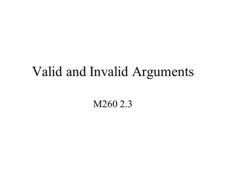 Valid and Invalid Arguments