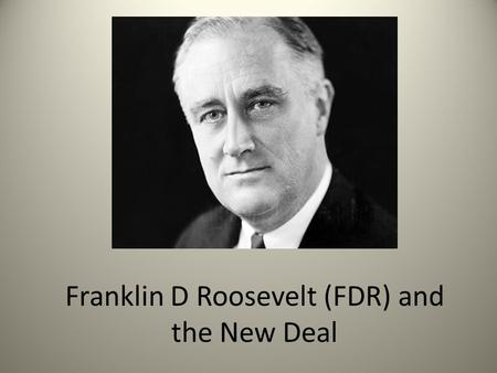 Franklin D Roosevelt (FDR) and the New Deal. As you listen… Take notes on anything that stands out to you. Pay particular attention to: – Content – Word.