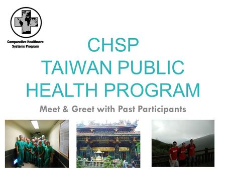 CHSP TAIWAN PUBLIC HEALTH PROGRAM Meet & Greet with Past Participants.