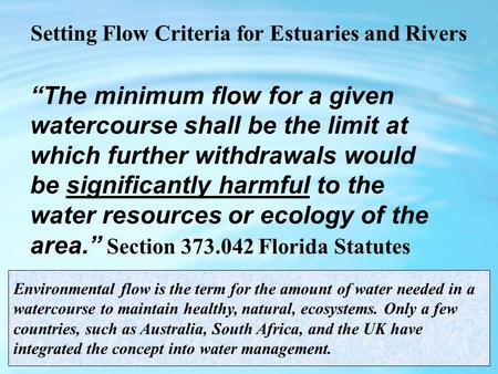 “The minimum flow for a given watercourse shall be the limit at which further withdrawals would be significantly harmful to the water resources or ecology.