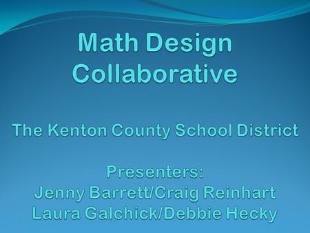 Mathematical Practice 1.Make sense of problems and persevere in solving them. 2.Reason abstractly and quantitatively. 3.Construct viable arguments and.