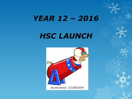 YEAR 12 – 2016 HSC LAUNCH. SENIOR PREP. - LEARNING SUPPORT PROGRAM ALL YEAR 12 STUDENTS HAVE ACCESS TO REGULAR SUPPORT WITH:  ESSAY WRITING  EXAM TECHNIQUES.