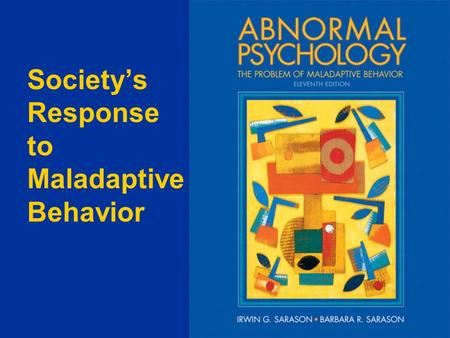 Society’s Response to Maladaptive Behavior