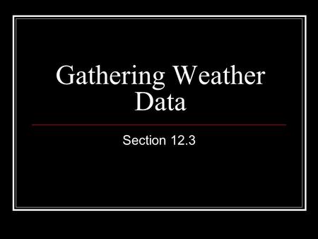 Gathering Weather Data