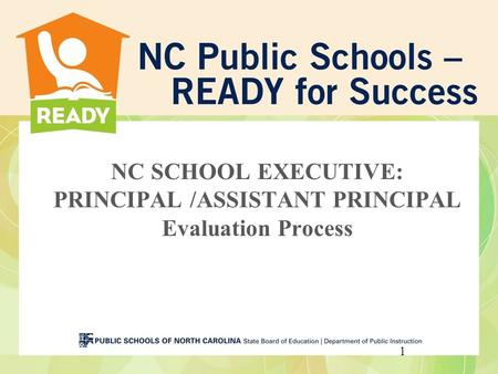 NC SCHOOL EXECUTIVE: PRINCIPAL /ASSISTANT PRINCIPAL Evaluation Process