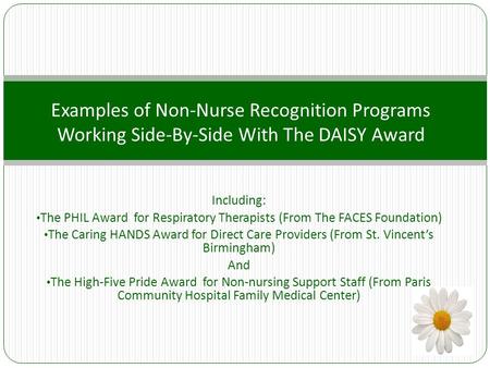 Including: The PHIL Award for Respiratory Therapists (From The FACES Foundation) The Caring HANDS Award for Direct Care Providers (From St. Vincent’s Birmingham)