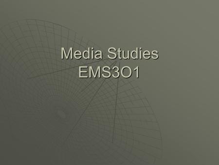 Media Studies EMS3O1. What is Media? The plural of medium: means, vehicle, channel, mode, method, way, avenue Therefore, media is the means by which information.