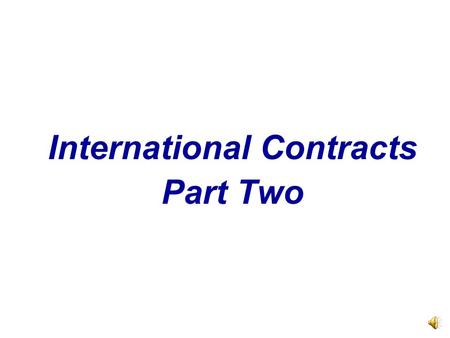 International Contracts Part Two