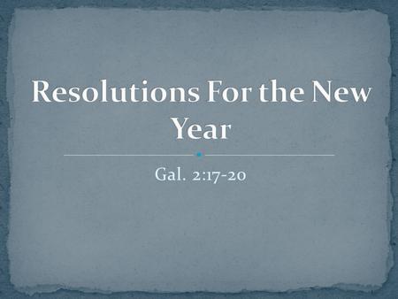 Gal. 2:17-20. On the brevity of life On what our lives have been thus far On what is important to us On what we want & need in our lives That we are one.