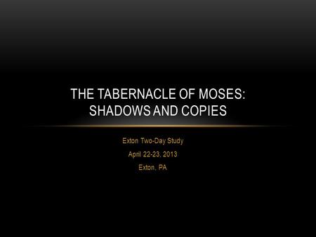 The Tabernacle of Moses: shadows and copies