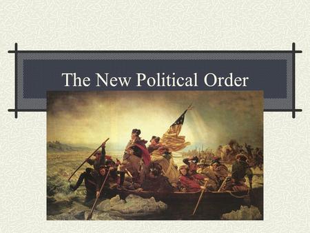 The New Political Order Creating New Constitutions Who would rule? Democracy v. Republic Pennsylvania's Constitution John Adams “Middling Men” and legislatures.