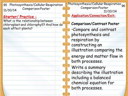 11/10/14 Starter/ Practice : What is the relationship between chloroplast and chlorophyll? And how do each affect plants? 11/10/14 Photosynthesis/Cellular.