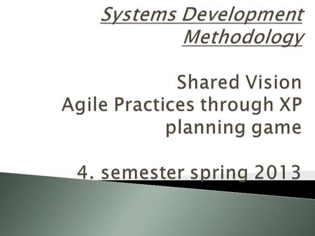 Quality Criteria : Are you and your team capable of communicating the shared vision to whom it may concern so that it make sense to all relevant stakeholders.